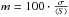 Mathematical equation: \hbox{$m=100\cdot\frac{\sigma}{\left<S\right>}$}