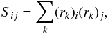 Mathematical equation: \begin{equation} \label{shapetensor} S_{ij} = \sum_{k} (r_k)_i (r_k)_j , \end{equation}