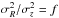 Mathematical equation: \hbox{$\sigma_R^2/\sigma_z^2 = f$}