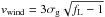 Mathematical equation: \hbox{$v_{\rm wind}=3\sigma_{\rm g} \sqrt{f_{\rm L}-1}$}