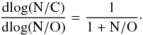 Mathematical equation: \begin{equation} \frac{\rm d\!\log(N/C)}{\rm d\!\log(N/O)}=\frac{1}{\rm 1+N/O}\cdot \label{eq_cno1} \end{equation}