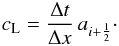 Mathematical equation: \begin{eqnarray} c_{\rm L} = \frac{\Delta t}{\Delta x}\,a_{i+\frac{1}{2}}\cdot \label{eqn:localCFL} \end{eqnarray}