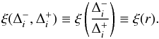 Mathematical equation: \begin{eqnarray} \xi(\Delta_i^-,\Delta_i^+)\equiv\xi\left(\frac{\Delta_i^-}{\Delta_i^+}\right)\equiv\xi(r). \label{eqn:SLICrecon} \end{eqnarray}