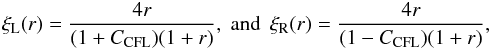Mathematical equation: \begin{eqnarray} \xi_{\rm L}(r) = \frac{4r}{(1+C_\mathrm{CFL})(1+r)},\;\text{and}\;\, \xi_{\rm R}(r) = \frac{4r}{(1-C_\mathrm{CFL})(1+r)}, \end{eqnarray}