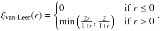 Mathematical equation: \begin{eqnarray} \xi_\text{van-Leer}(r)=\begin{cases} 0 & \text{if}\;r\leq 0\\ \min\left(\frac{2r}{1+r}, \frac{2}{1+r}\right) & \text{if}\;r>0 \end{cases}. \end{eqnarray}