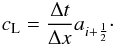 Mathematical equation: \begin{eqnarray} c_{\rm L} = \frac{\Delta t}{\Delta x}a_{i+\frac{1}{2}}\cdot \end{eqnarray}