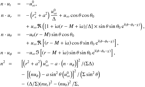 Mathematical equation: \begin{eqnarray} n\cdot u_t\, &=&-u_\infty^0, \nonumber \\ n\cdot u_r &=& -\left(r_+^2+a^2\right)\frac{u_\infty^0}{\Delta} + u_\infty\cos{\theta}\cos{\theta_0} \nonumber \\ && +~u_\infty\Re\left(\left[1 + \mathrm{i}a(r-M+\mathrm{i}a)/\Delta\right] \times \sin{\theta}\sin{\theta_0}\,\mathrm{e}^{\mathrm{i}(\phi - \phi_0 - \chi)}\right), \nonumber \\ \label{eqn:Wind_exact} n\cdot u_\theta &=& -u_\theta(r-M)\sin{\theta}\cos{\theta_0} \\ && +~u_\infty\Re\left[\left(r-M+\mathrm{i}a\right)\cos{\theta} \sin{\theta_0}\, \mathrm{e}^{\mathrm{i}(\phi-\phi_0-\chi)} \right], \nonumber \\ n\cdot u_\phi &=& -u_\infty\Im\left[\left(r-M+\mathrm{i}a \right)\sin{\theta}\sin{\theta_0}\,\mathrm{e}^{\mathrm{i}(\phi-\phi_0-\chi)}\right],\nonumber\\ n^2 \,\,=&& \hspace*{-3mm} \left[\left(r^2+a^2\right)u_\infty^0 - a\cdot \left(n\cdot u_\phi\right)\right]^2/(\Sigma\Delta)\nonumber\\ &&\hspace*{-3mm} -~ \left[\left(nu_\phi\right) - a\sin^2{\theta}\left(u_\infty^0\right)\right]^2/\left(\Sigma\sin^2{\theta}\right)\nonumber\\ &&\hspace*{-3mm} -~ \left(\Delta/\Sigma)(nu_r\right)^2 - \left(nu_\theta\right)^2/\Sigma,\nonumber \end{eqnarray}