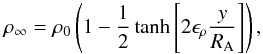 Mathematical equation: \begin{equation} \rho_\infty=\rho_0\left(1-\frac{1}{2}\tanh\left[2\epsilon_\rho\frac{y}{R_{\rm A}}\right]\right),\\ \end{equation}
