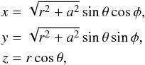 Mathematical equation: \appendix \setcounter{section}{1} \begin{equation} \begin{aligned} x&=\sqrt{r^2+a^2}\sin{\theta}\cos{\phi},\\ y&=\sqrt{r^2+a^2}\sin{\theta}\sin{\phi},\\ z&=r\cos{\theta}, \end{aligned} \label{eqn:BLsphcoords} \end{equation}
