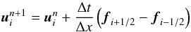 Mathematical equation: \begin{equation} \vec{u}^{n+1}_i = \vec{u}^n_i + \frac{\Delta t}{\Delta x} \left(\vec{f}_{i+1/2} - \vec{f}_{i-1/2}\right) \label{eqn:consupdate} \end{equation}