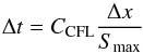 Mathematical equation: \begin{equation} \Delta t = C_\mathrm{CFL}\frac{\Delta x}{S_\mathrm{max}} \end{equation}