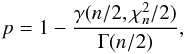 Mathematical equation: \begin{eqnarray} p = 1 - \frac{\gamma (n/2 , \chi^{2}_{n}/2)}{\Gamma(n/2)} , \end{eqnarray}