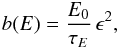 Mathematical equation: \begin{eqnarray} b(E) = \frac{E_{0}}{\tau_{E}} \, \epsilon^{2} , \label{eq:b_loss} \end{eqnarray}
