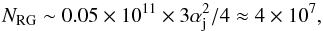 Mathematical equation: \begin{equation} N_{\rm RG}\sim 0.05\times 10^{11}\times 3\alpha_{\rm j}^2/4\approx 4\times 10^7, \end{equation}