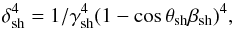 Mathematical equation: \begin{equation} \delta_{\rm sh}^4=1/\gamma_{\rm sh}^4(1-\cos \theta_{\rm sh}\beta_{\rm sh})^4, \end{equation}
