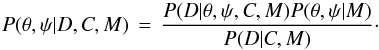 Mathematical equation: \appendix \setcounter{section}{1} \begin{equation} P(\peripar, \nupar | D, C, M) \,=\, \frac{P(D | \peripar, \nupar, C, M)P(\peripar, \nupar | M)}{P(D | C, M)}\cdot \label{eqn:bayes} \end{equation}