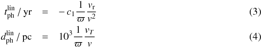 Mathematical equation: \begin{eqnarray} \tphlin \,/\, {\rm yr} &=& -\,c_1\frac{1}{\parallax}\frac{\vr}{\v^2} \\ \dphlin \,/\, {\rm pc} &=& 10^3\frac{1}{\parallax}\frac{\vtan}{\v} \end{eqnarray}