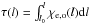 Mathematical equation: \hbox{$\tau(l) = \int^l_{l_\mathrm{0}} \chi_\mathrm{e,o}(l){\rm{d}}l$}
