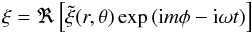 Mathematical equation: \begin{eqnarray*} \xi=\Re\left[\tilde{\xi}(r,\theta)\exp{({\rm i} m \phi-{\rm i}\omega t)} \right] \end{eqnarray*}
