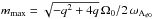 Mathematical equation: \hbox{$m_{\max}= \sqrt{-q^2+4q}\,\Omega_0/2 \,\omega_{\rm A_{\phi0}}$}