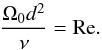 Mathematical equation: \begin{equation} \frac{\Omega_0 d^2}{\nu} = {\rm Re}. \end{equation}