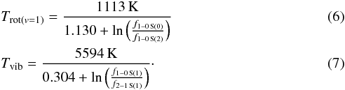 Mathematical equation: \begin{eqnarray} \label{eq:temprot}&&T_{\mathrm{rot}(v=1)} = \frac{1113\,\mathrm{K}}{1.130+\ln \left( \frac{f_\mathrm{1-0\, S(0)}}{f_\mathrm{1-0\, S(2)}} \right)} \\ \label{eq:tempvib} &&T_\mathrm{vib} = \frac{5594\,\mathrm{K}}{0.304+\ln \left( \frac{f_\mathrm{1-0\, S(1)}}{f_\mathrm{2-1\, S(1)}} \right)} \cdot \end{eqnarray}