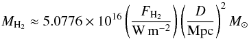 Mathematical equation: \begin{equation} M_{\mathrm{H}_2} \approx 5.0776 \times 10^{16} \left( \frac{F_{\mathrm{H}_2}}{\mathrm{W}\,\mathrm{m}^{-2}} \right) \left( \frac{D}{\mathrm{Mpc}} \right)^2 M_\odot \end{equation}