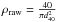 Mathematical equation: \hbox{$\rho_{\rm raw}=\frac{40}{\pi d_{40}^2}$}
