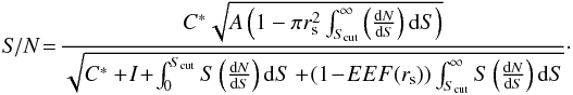 Mathematical equation: \appendix \setcounter{section}{1} \begin{eqnarray} \label{eq:RPS3} {\it S/N} \! =\! \frac{C^*\sqrt{A\left(1-\pi r_\text{s}^2 \int_{S_\text{cut}}^{\infty} \left(\frac{{\rm{d}}N}{{\rm{d}}S}\right){\rm{d}}S\right)}}{\sqrt{C^* +\!I \!+\! \int_{0}^{S_\text{cut}} S \left(\frac{{\rm{d}}N}{{\rm{d}}S}\right) {\rm{d}}S +\! (1\!-\!EEF(r_\text{s})) \int_{S_\text{cut}}^{\infty} S \left(\frac{{\rm{d}}N}{{\rm{d}}S}\right){\rm{d}}S}}\cdot \end{eqnarray}