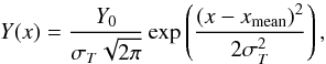 Mathematical equation: \begin{equation} \label{eq:gdem} Y(x) = \frac{Y_0}{\sigma_{T} \sqrt{2 \pi}} \exp\left(\frac{\left(x-x_\text{mean}\right)^2}{2 \sigma^2_{T}}\right), \end{equation}