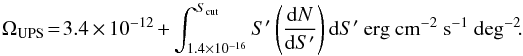 Mathematical equation: \appendix \setcounter{section}{2} \begin{equation} \label{eq:UPS5} \Omega_\text{UPS} \! = \! 3.4 \times10^{-12} + \int_{1.4\times 10^{-16}}^{S_\text{cut}} S'\left(\frac{{\rm{d}}N}{{\rm{d}}S'}\right) {\rm{d}}S'~{\rm erg~ cm^{-2}~ s^{-1}~ deg^{-2}}\!. \end{equation}