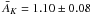 Mathematical equation: \hbox{$\bar A_K = 1.10 \pm 0.08$}