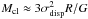 Mathematical equation: \hbox{$M_{\rm cl} \approx 3 \sigma_{\rm disp}^2 R/G$}
