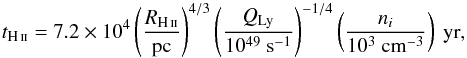 Mathematical equation: \begin{equation} t_{\ion{H}{ii}}=7.2 \times 10^4\left(\frac{R_{\ion{H}{ii}}}{\rm pc}\right)^{4/3}\left(\frac{Q_{\rm Ly}}{10^{49}~{\rm s}^{-1}}\right)^{-1/4}\left(\frac{n_i}{10^3~{\rm cm}^{-3}}\right)~{\rm yr} , \end{equation}