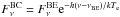 Mathematical equation: \hbox{${F_\nu ^{{\rm{BC}}} = F_\nu ^{{\rm{BE}}}{{\rm e}^{ - h(\nu - {\nu _{{\rm{BE}}}})/k{T_{\rm{e}}}}}}$}