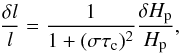 Mathematical equation: \begin{equation} \label{eq12} \frac{\delta l}{l} = \frac{1}{1+(\sigma \tau_{\rm c})^2} \frac{\delta H_{\rm p}}{H_{\rm p}} , \end{equation}