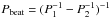 Mathematical equation: \hbox{$P_{\rm beat}= (P_1^{-1}-P_2^{-1})^{-1}$}