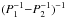 Mathematical equation: \hbox{$(P_1^{-1}{-}P_2^{-1})^{-1}$}