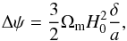 Mathematical equation: \begin{equation} \Delta \psi = \frac{3}{2} \Omega_{\rm m} H_0^2 \frac{\delta}{a}, \end{equation}