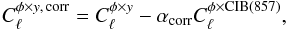 Mathematical equation: \begin{equation} C_\ell^{\phi\times y,\, {\rm corr}} = C_\ell^{\phi \times y} - \alpha_{\rm corr} C_\ell^{\rm \phi\times CIB(857)}, \end{equation}