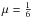 \hbox{$\mu=\frac{1}{6}$}