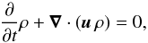 Mathematical equation: \begin{equation} \label{rhdeq.eq1} \frac{\partial}{\partial t} \rho + \vec \nabla \cdot ( \vec u \, \rho ) = 0, \end{equation}
