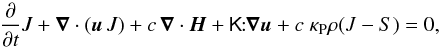 Mathematical equation: \begin{equation} \label{rhdeq.eq5} \pp{}{t} J + \vec \nabla \cdot ( \vec u \, J ) + c \, \vec \nabla \cdot \vec H + \tens{K}\!\!:\!\!\vec \nabla \vec u + c\; \kappa_{\rm P} \rho ( J - S ) = 0, \end{equation}
