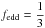 Mathematical equation: \hbox{$f_{\rm edd} = \dfrac{1}{3}$}