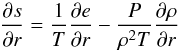 Mathematical equation: \begin{equation} \pp{s}{r} = \frac{1}{T} \pp{e}{r} - \frac{P}{\rho^2 T} \pp{\rho}{r} \end{equation}