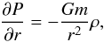 Mathematical equation: \begin{equation} \pp{P}{r} = -\frac{G m}{r^2} \rho, \end{equation}