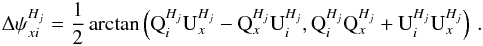 \begin{eqnarray} \DeltaAngInner^{H_j}_{xi}=\frac{1}{2} \arctan \left( {\rm Q}^{H_j}_{i} {\rm U}^{H_j}_{x} - {\rm Q}^{H_j}_{x} {\rm U}^{H_j}_{i} ,{\rm Q}^{H_j}_{i} {\rm Q}^{H_j}_{x} + {\rm U}^{H_j}_{i} {\rm U}^{H_j}_{x} \right) \, . \label{equ:delta_surveys_phi2} \end{eqnarray}