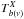 \hbox{$T^{X}_{b(\nu)}$}