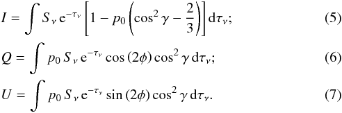 \begin{eqnarray} \label{eq:simulated_I} &&\StokesI=\int S_\nu\,{\rm e}^{-\tau_\nu}\left[1-p_0\left(\cos^2\polangsky-\frac{2}{3}\right)\right]\mathrm{d}\tau_\nu; \\ \label{eq:simulated_Q} &&\StokesQ=\int p_0\,S_\nu\,{\rm e}^{-\tau_\nu}\cos\left(2\phi\right)\cos^2\polangsky\,\mathrm{d}\tau_\nu; \\ \label{eq:simulated_U} &&\StokesU=\int p_0\,S_\nu\,{\rm e}^{-\tau_\nu}\sin\left(2\phi\right)\cos^2\polangsky\,\mathrm{d}\tau_\nu. \end{eqnarray}