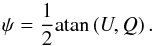 \begin{equation} \label{eq:polang} \polang=\frac{1}{2}\mathrm{atan}\left(U,Q\right). \end{equation}